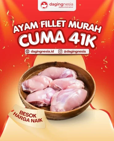Ayam Fillet Murah Cuma 41K! Buruan Sebelum Harga Naik
